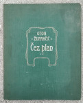 ČEZ PLAN, OTON ŽUPANČIČ, 1904