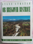 ČRNI GRABEN, MORAVŠKA DOLINA, OB BREGOVIH BISTRICE,Stane Stražar, 1988
