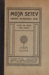 Ivo Trošt: MOJA SETEV. Zbrani mladinski spisi. I. zvezek. Lj. 1914