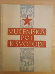 Mučeniška pot k svobodi