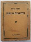 SLIKE IZ ŽIVALSTVA, Pavel Flere (Izdano 1924)