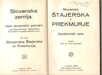 SLOVENSKA ŠTAJERSKA IN PREKMURJE-ZGODOVINSKI OPIS, Fran Kovačič, 1926