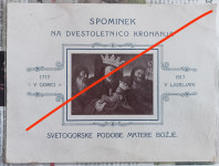 SPOMINEK OB 200-LETNICI KRONANJA MARIJE - SVETA GORA, 1717 - 1917