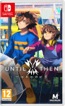 Until Then (SWITCH) - novo