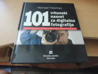 101 VRHUNSKI NASVET ZA DIGITALNO FOTOGRAFIJO M. FREEMAN TEHNIŠKA