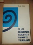 50 LET EKONOMSKE FAKULTETE UNIVERZE V LJ.  1946 - 1996