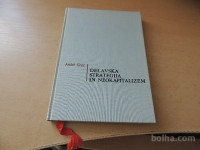 DELAVSKA STRATEGIJA IN NEOKAPITALIZEM A. GORZ ZALOŽBA KOMUNIST 1970