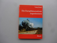 Die Dampflokomotiven Jugoslawiens  / Tadej Bratè
