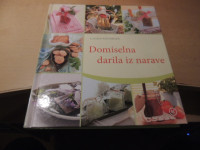 DOMISELNA DARILA IZ NARAVE C. KÖLTRINGER ZALOŽBA MLADINSKA KNJIGA 2013