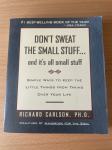 DON`T SWEAT THE SMALL STUFF... AND IT`S ALL SMALL STUFF  R. CARLSON