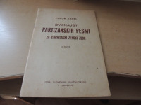 DVANAJST PARTIZANSKIH PESMI ZA ŠTIRIGLASNI ŽENSKI ZBOR K. PAHOR IZDAL