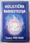 HOLISTIČNA RADIESTEZIJA 1. Tadej Pretner