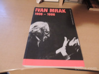 IVAN MRAK 1906-1986 M. KREFT SLOVENSKI GLEDALIŠKI MUZEJ 2007