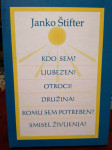 Janko Štifter - Kdo sem? Ljubezen! Otroci! Družina! Komu sem potrebe'