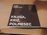 KNJIGA, KRIŽ, POLMESEC A. DEBELJAK ZAVOD KULTIPRAKTIK 2012