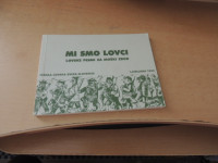 MI SMO LOVCI: LOVSKE PESMI ZA MOŠKI ZBOR M. GOBEC LOVSKA ZVEZA