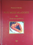 POTI MOJE MLADOSTI; KRUH KOT DEDIŠČINA, Marjanca Dobnikar