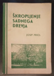 ŠKROPLJENJE SADNEGA DREVJA, JOSIP PRIOL, LJUBLJANA 194