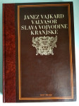 SLAVA VOJVODINE KRANJSKE Janez Vajkard Valvasor TRETJI PONATIS 1984