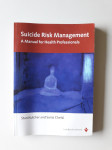 SUICIDE RISK MANAGEMENT, A MANUAL FOR HEALTH PROFESSIONALS