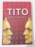 Tito brez maske - Miro Simčič