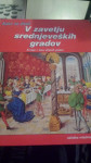 KAKO SO ŽIVELI V ZAVETJU SREDNJEVESKIH GRADOV CENA 8,5 EUR