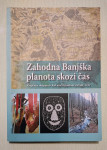 ZAHODNA BANJŠKA PLANOTA SKOZI ČAS, ANNALES KOPER 2018