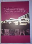 Zgodovina radiologije in Inštituta za radiologijo 1923-2013