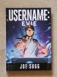 USERNAME, EVIE, JOE SUGG