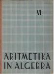 Aritmetika in algebra. 6 / sestavili Ludvik Gabrovšek, Vladimir Pilgra