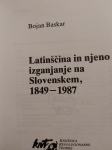 BOJAN BASKAR LATINŠČINA IN NJENO IZGINJANE NA SLOVENSKEM 1849 1987