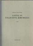 Ustna in čeljustna kirurgija. Del 1 / Franc Čelešnik