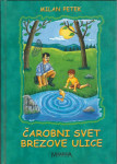 Čarobni svet Brezove ulice / Milan Petek
