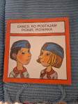 danes,ko postajam pionir pionirka
