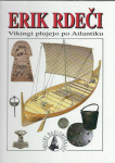 Erik Rdeči. Vikingi plujejo po Atlantiku / Anne Millard