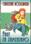 Fant za zamenjavo / Christine Nöstlinge