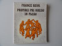 FRANCE BEVK, PASTIRCI PRI KRESU IN PLESU, 1974