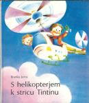 S helikopterjem k stricu Tintinu / Branka Jurca