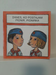 Jana Miličinski - Danes, ko postajam pionir, pionirka (ČGP Delo, 1986)