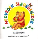 Janez Bitenc: MEDVEDEK SLADKOSNEDEK