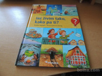 JAZ ŽIVIM TAKO, KAKO PA TI? N. GOLLUCH ZALOŽBA DIDAKTA 2010