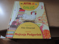 DO JUTRI JE ŠE DALEČ M. PODGORŠEK ZALOŽBA KARANTANIJA 2009