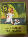 Knjiga KDO JE NAPRAVIL VIDKU SRAJČICO