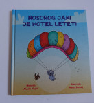 Knjiga NOSOROG JANI JE HOTEL LETETI, Alenka Klopčič
