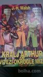 KRALJ ARTHUR IN VITEZI OKROGLE MIZE