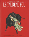 Le taureau fou / Ivan Bizjak