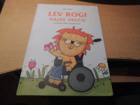 LEV ROGI NAJDE SREČO I. PLOHL ZALOŽBA PIVEC / ZVEZA PARAPLEGIKOV 2014