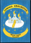 Lunino kraljestvo / Brigita Tornič-Milharčič