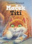MAČEK TITÍ, Svetlana Makarovič (ilustriral Zvonko Čoh)