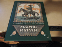 MARTIN KRPAN 100 LET F. LEVSTIK ZALOŽBA MLADINSKA KNJIGA 2018